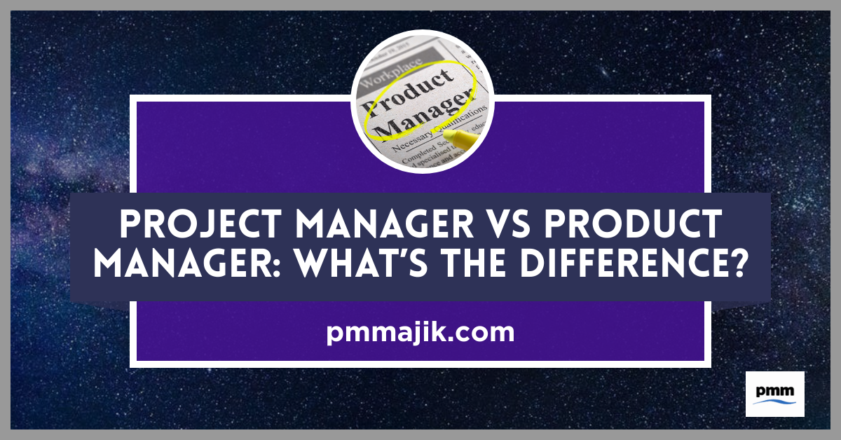 Project Manager vs Product Manager: What’s the Difference?