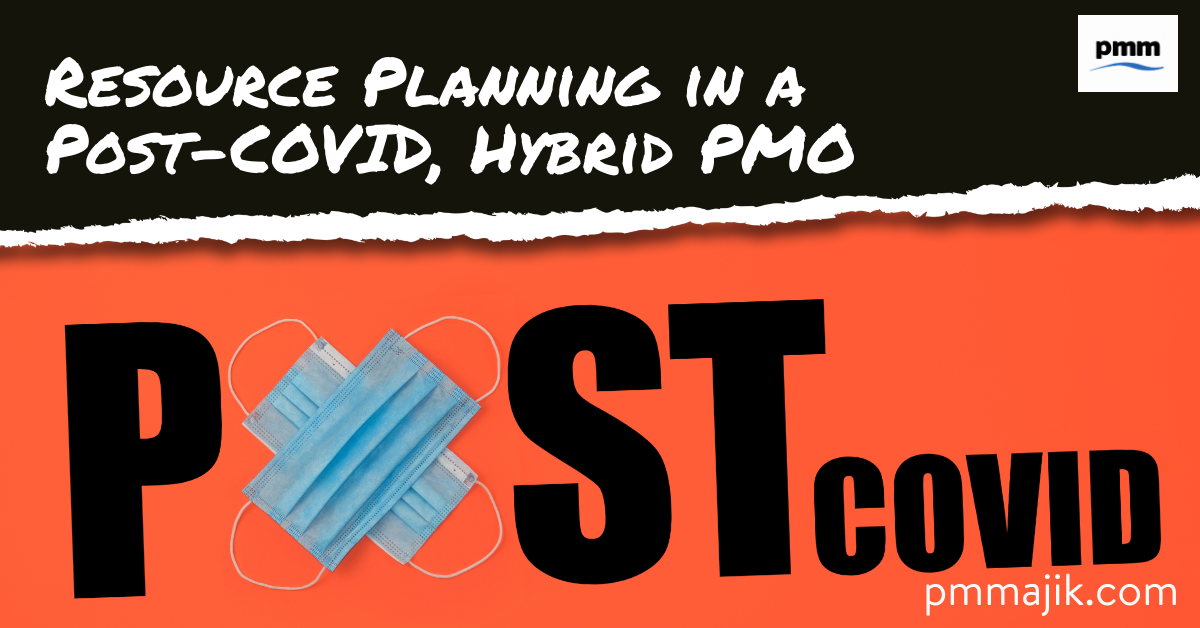 Resource Planning in a Post-COVID, Hybrid PMO