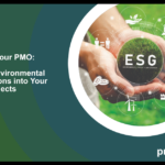 ESG in Your PMO: Building Environmental Considerations into Your Projects