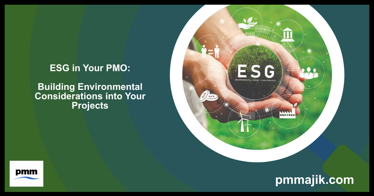 ESG in Your PMO: Building Environmental Considerations into Your Projects