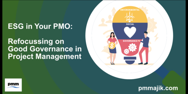 ESG in Your PMO: Refocussing on Good Governance in Project Management