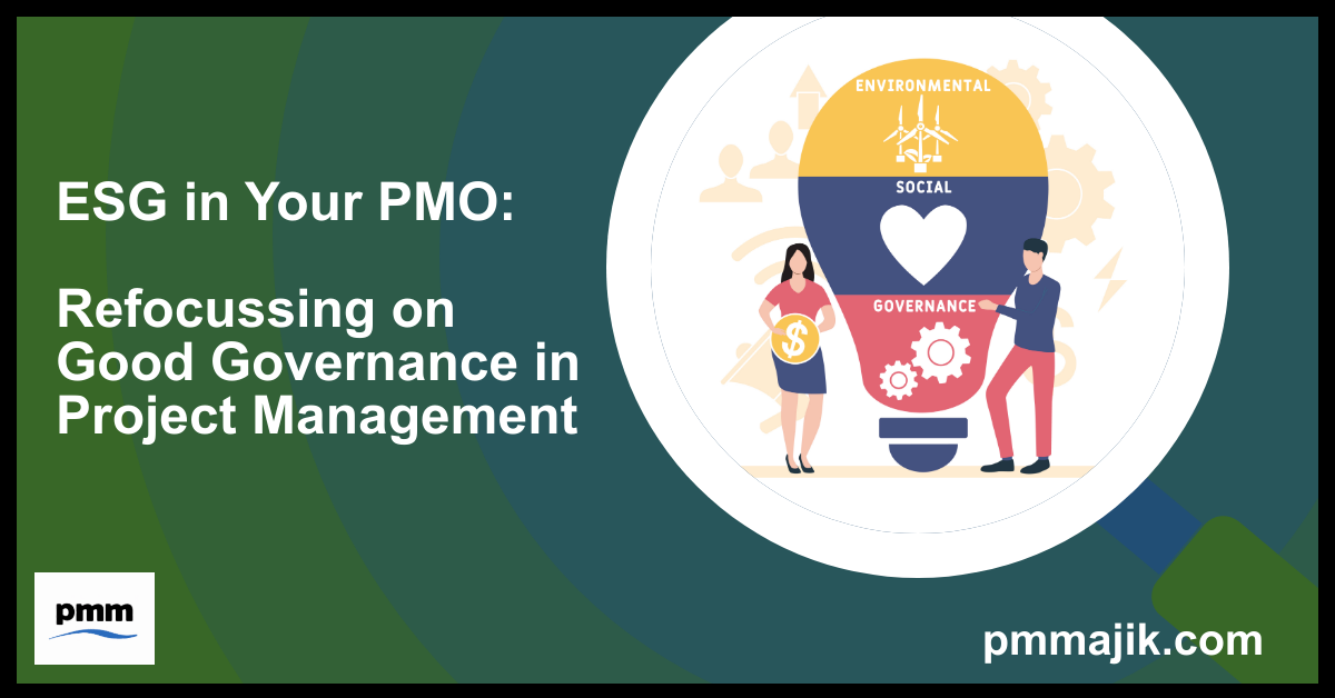 ESG in Your PMO: Refocussing on Good Governance in Project Management