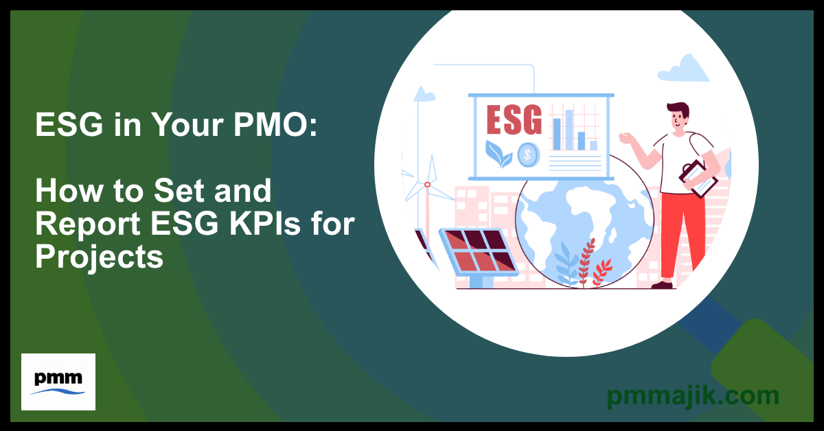 ESG in Your PMO: How to Set and Report ESG KPIs for Projects