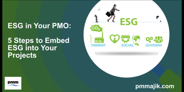 ESG in Your PMO: 5 Steps to Embed ESG into Your Projects