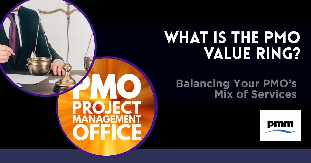 PMO Value Ring: Balancing Your PMO’s Mix of Services