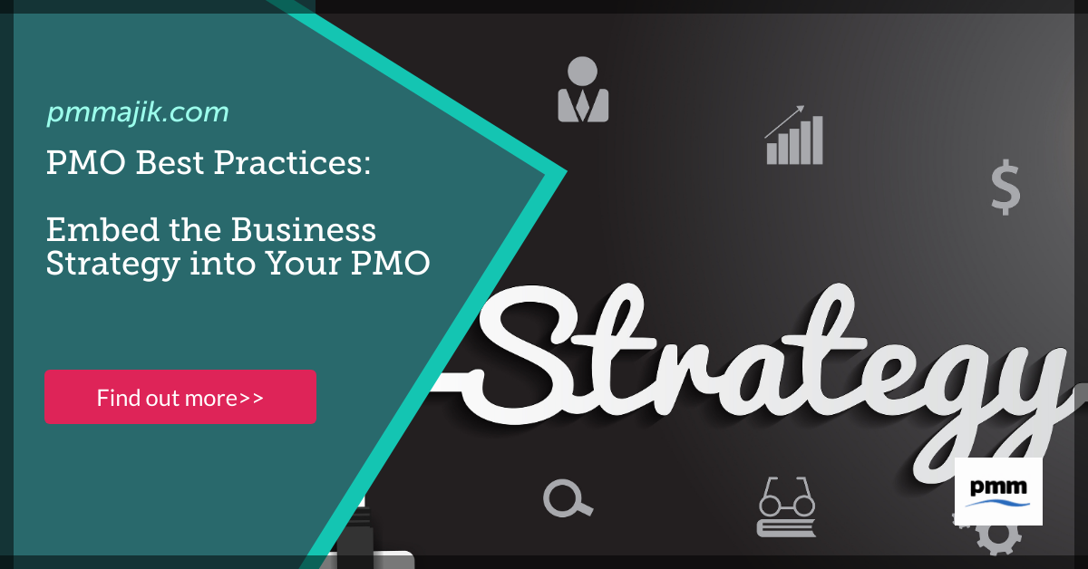 PMO Best Practices: Embed the Business Strategy into Your PMO