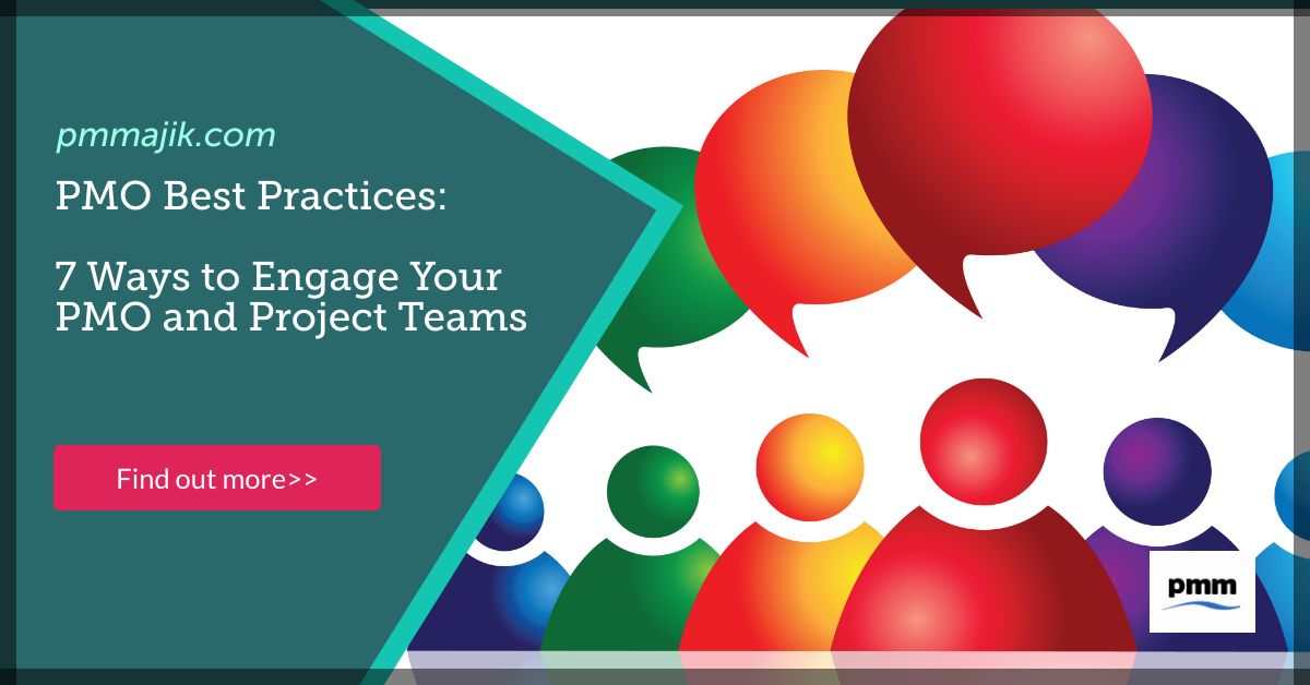 PMO Best Practices: 7 Ways to Engage Your PMO and Project Teams