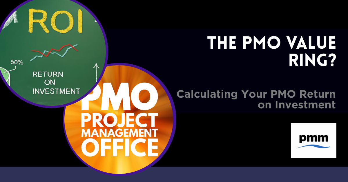 The PMO Value Ring: Calculating Your PMO Return on Investment