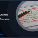 The Project Charter: A Complete Overview