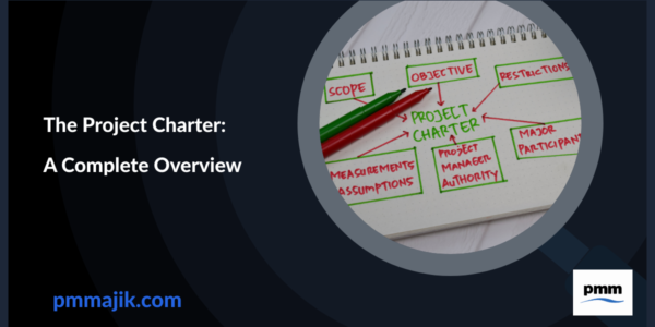 The Project Charter: A Complete Overview