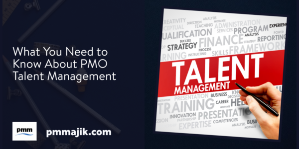 What You Need to Know About PMO Talent Management