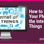 How to Disrupt Your PMO Using the Internet of Things