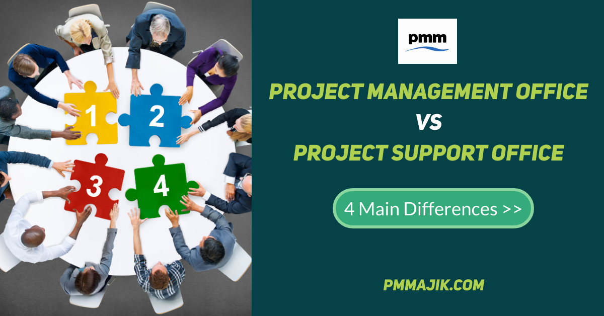 Project Management Office vs Project Support Office – 4 Main Differences