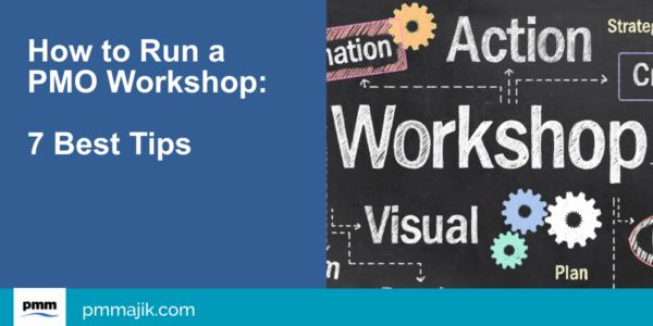 How to Run a PMO Workshop &ndash; 7 Best Tips