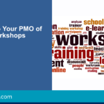 7 Benefits to Your PMO of Running Workshops