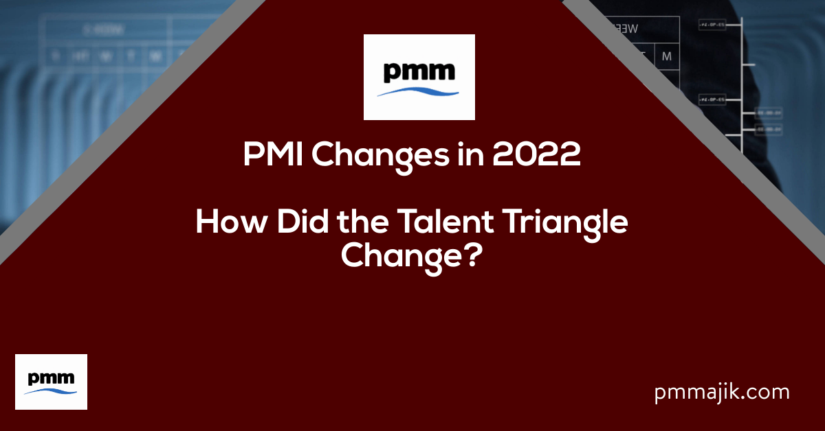 PMI Changes in 2022 – How Did the Talent Triangle Change?