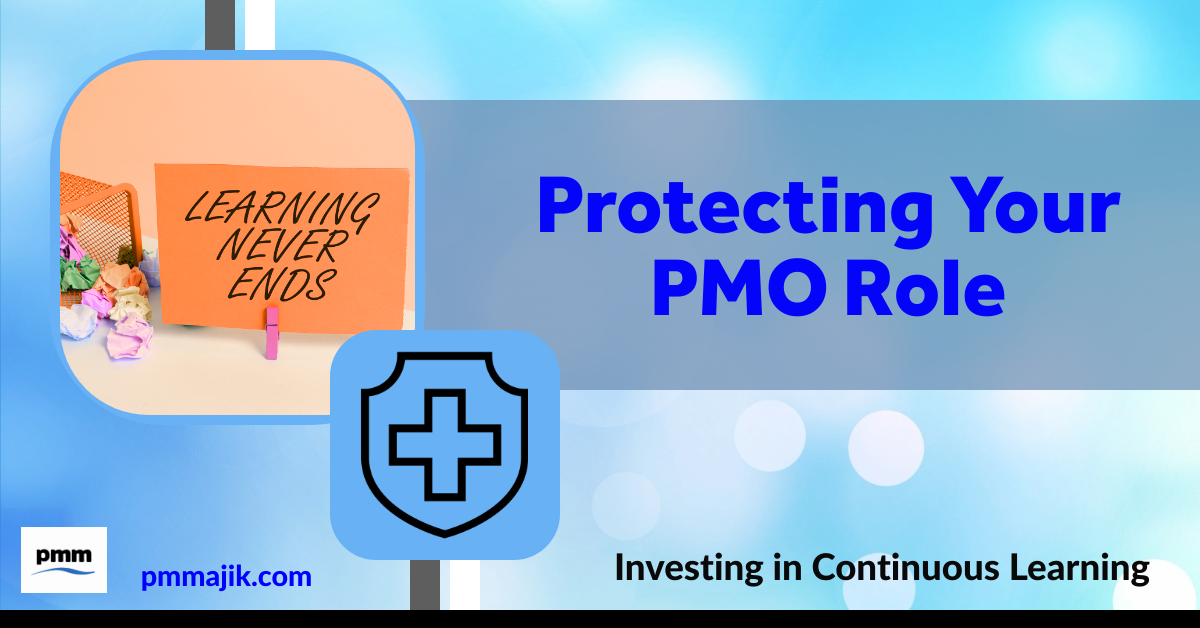 Protect Your PMO Role: Investing in Continuous Learning