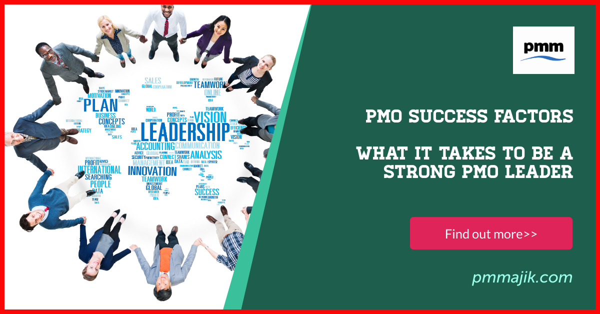 PMO Success Factors – What It Takes to Be a Strong PMO Leader