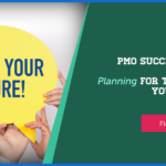 PMO Success Factors – Planning for the Future of Your New PMO