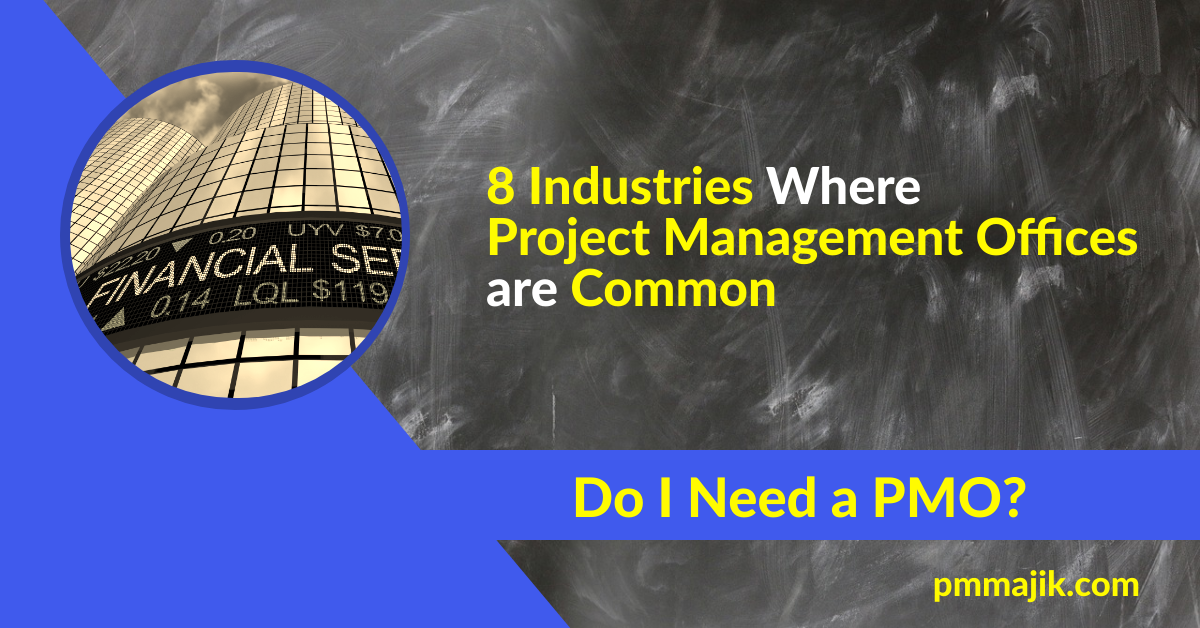 Do I Need a PMO? 8 Industries Where Project Management Offices are Common