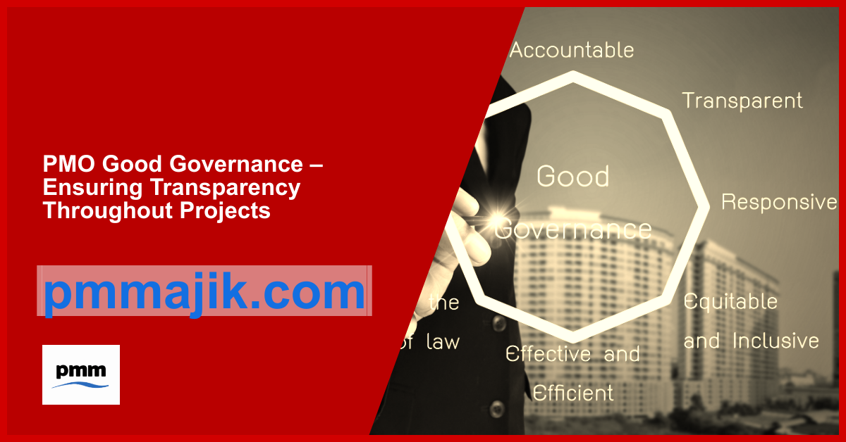 PMO Good Governance – Ensuring Transparency Throughout Projects