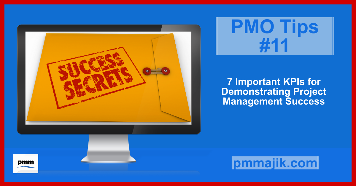 PMO Tip #11: 7 Important KPIs for Demonstrating Project Management Success