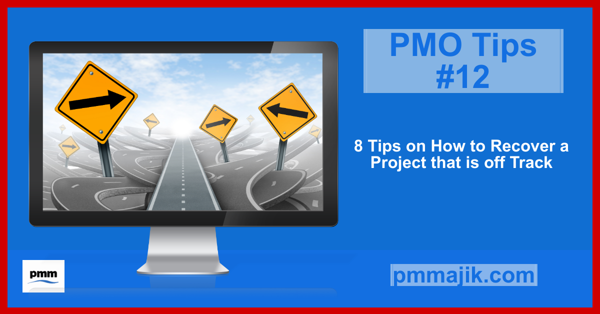 PMO Tip #12: How to Recover a Project that is off Track