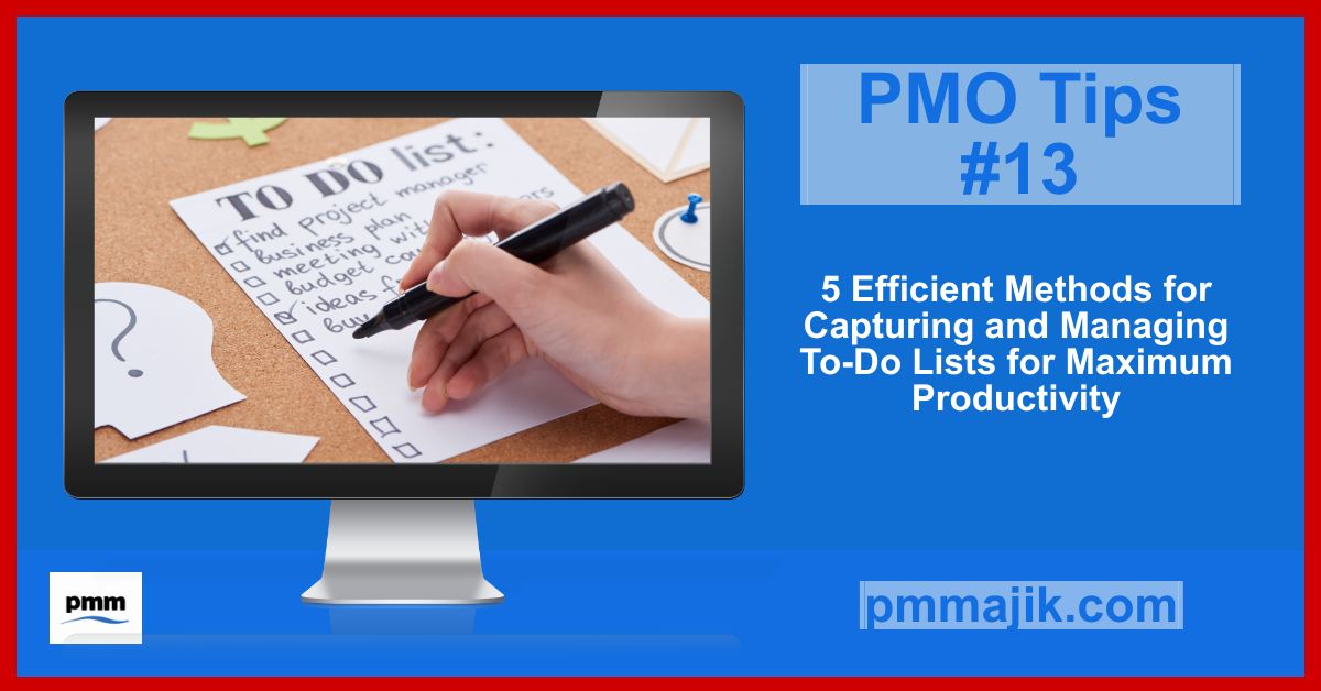 PMO Tip #13: Efficient Methods for Capturing and Managing To-Do Lists for Maximum Productivity