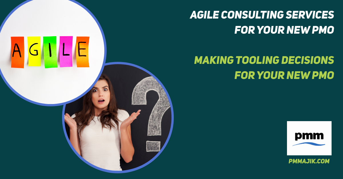 Agile Consulting Services – Making Tooling Decisions for Your New PMO