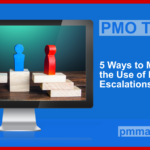 PMO Tips #17: 5 Ways to Maximise the Use of Project Escalations