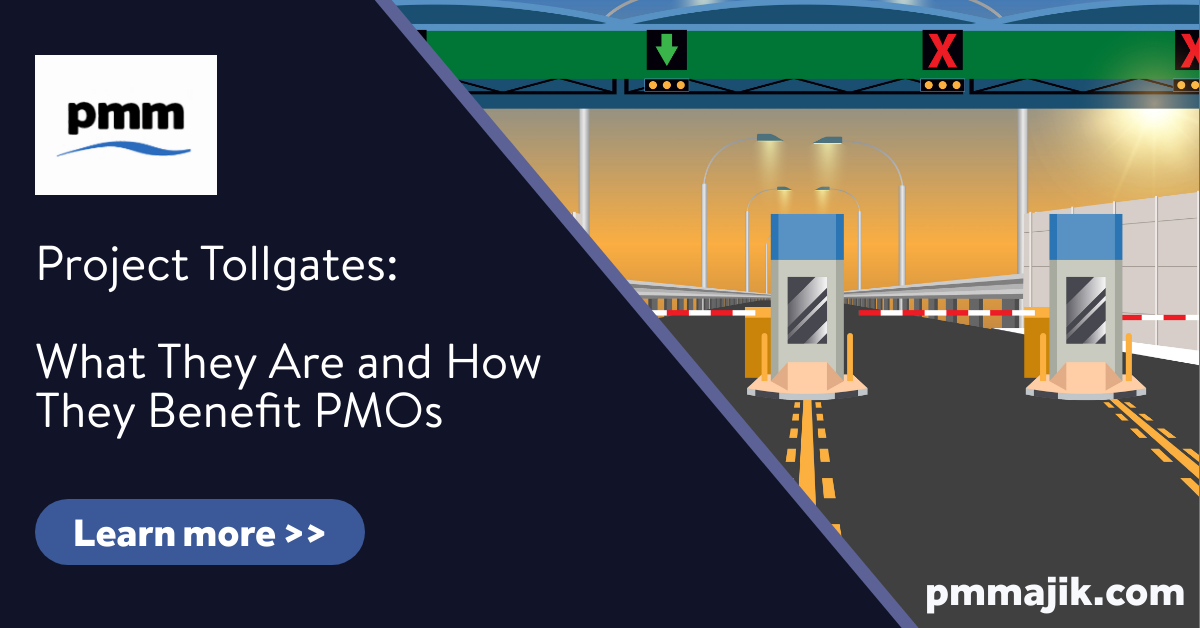 Project Tollgates: What They Are and How They Benefit PMOs