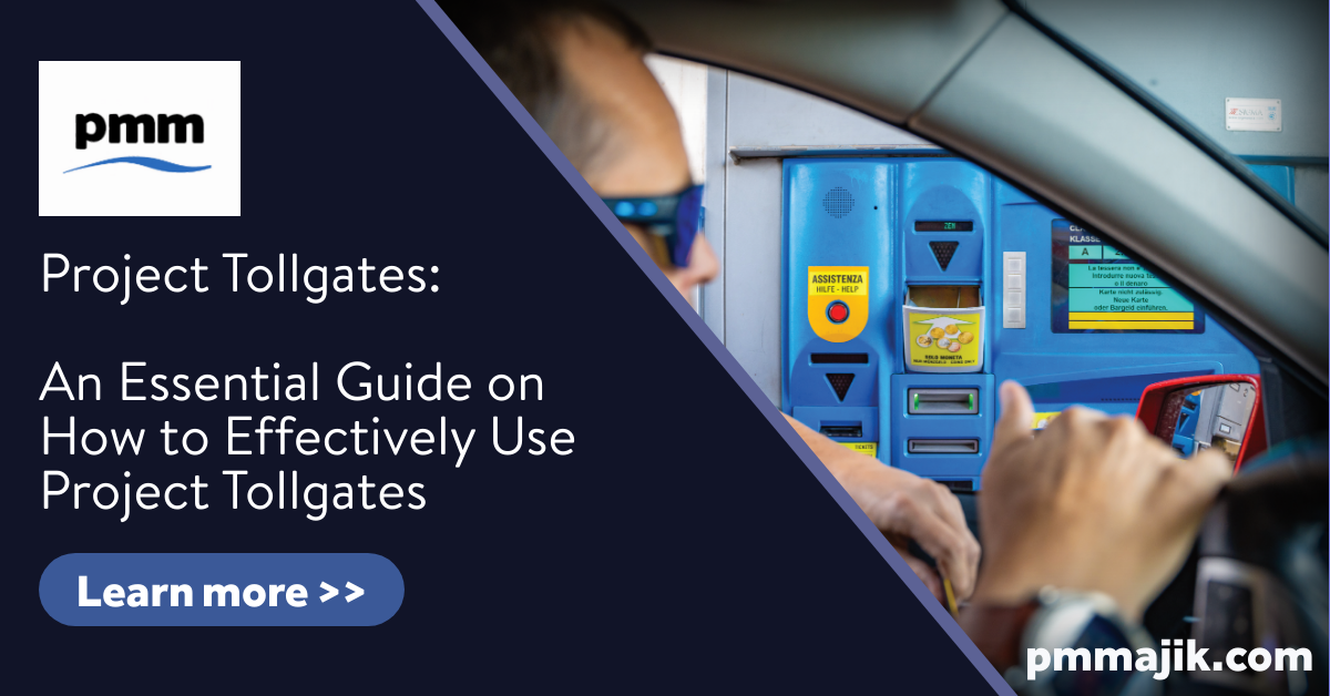 An Essential Guide on How to Effectively Use Project Tollgates