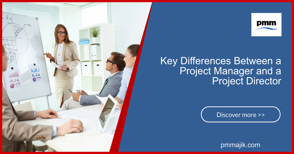 Key Differences Between a Project Manager and a Project Director