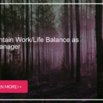 Project Manager Work/Life Balance