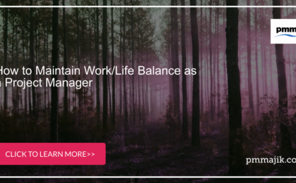 Project Manager Work/Life Balance